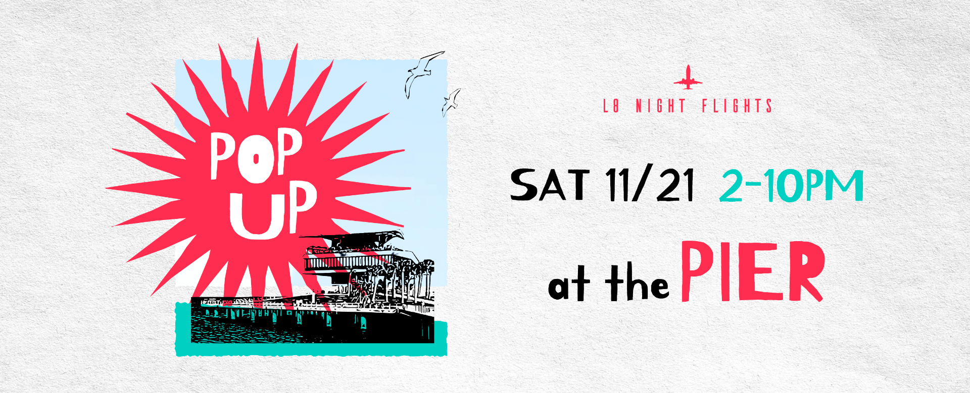 L8 Night Flights Pier Pop Up - November 21, 2026 lineup