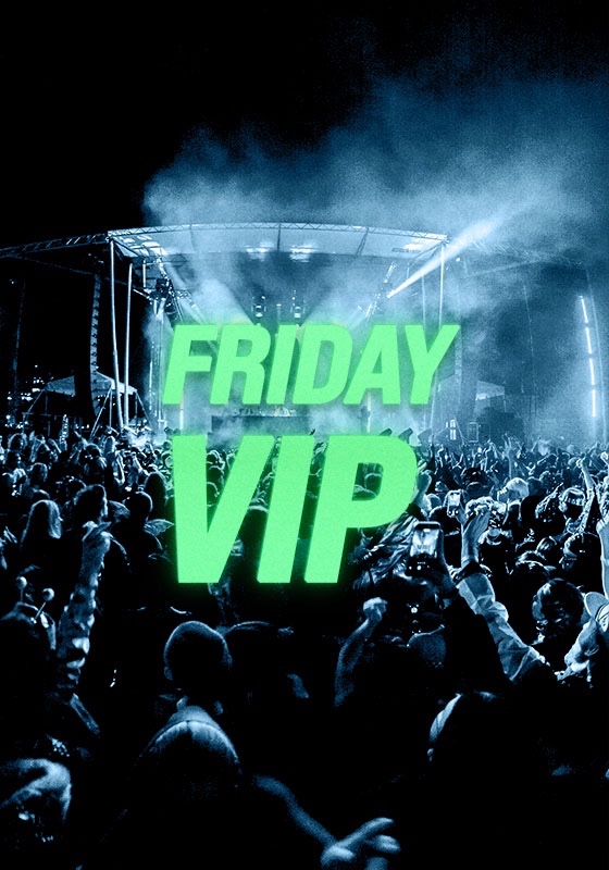 FRIDAY VIP - TIER 1